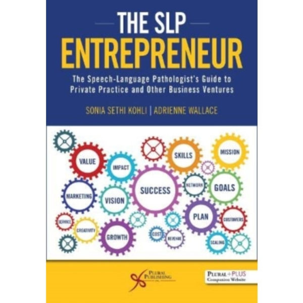 The SLP Entrepreneur: The Speech-Language Pathologist's Guide to Private Practice and Other Business Ventures (häftad, eng)