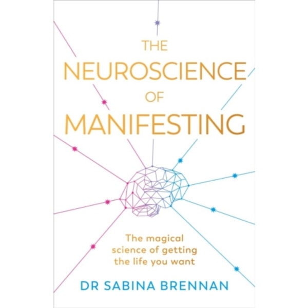 The Neuroscience of Manifesting (häftad, eng)