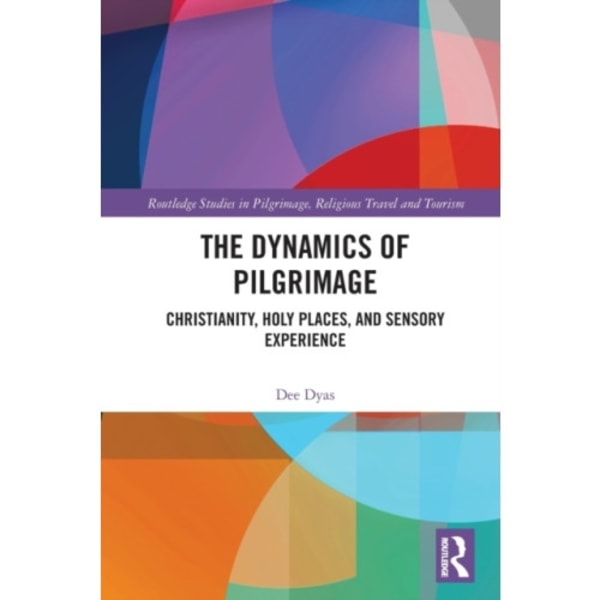 The Dynamics of Pilgrimage (häftad, eng)