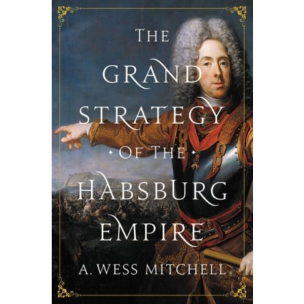 The Grand Strategy of the Habsburg Empire (häftad, eng)