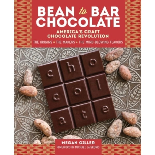 Bean-to-Bar Chocolate (inbunden, eng)