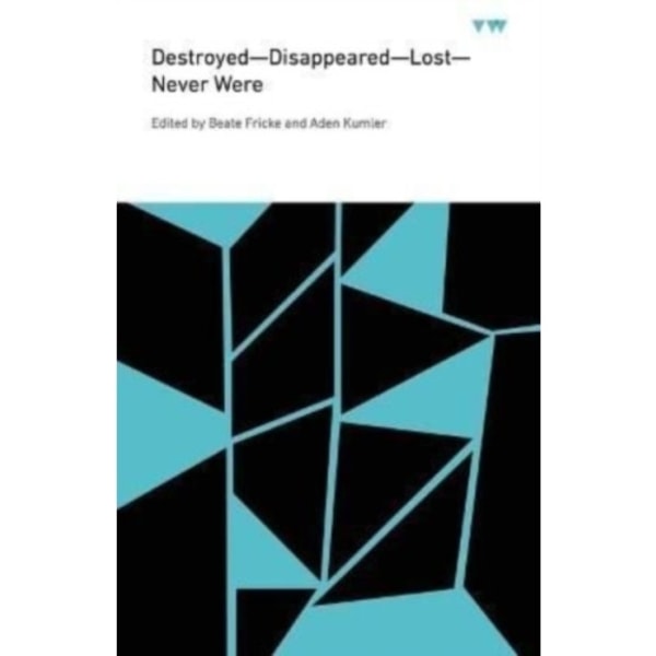 Destroyed—Disappeared—Lost—Never Were (häftad, eng)