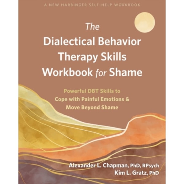 The Dialectical Behavior Therapy Skills Workbook for Shame (häftad, eng)