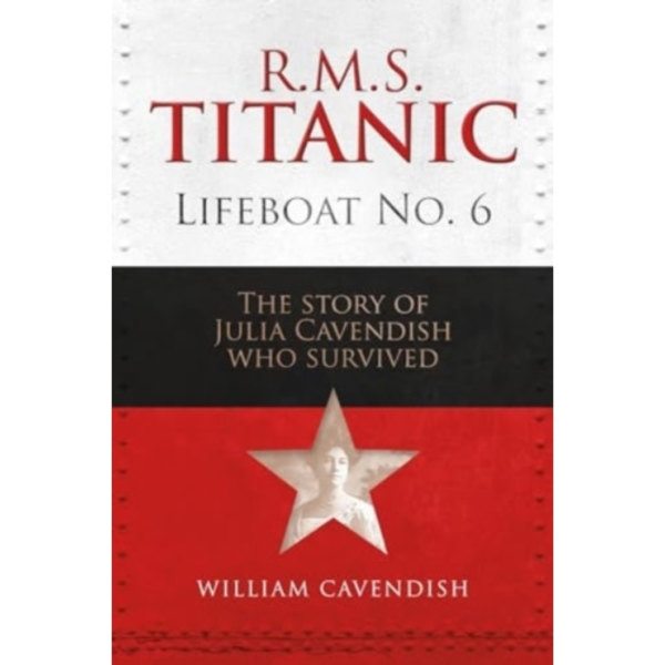 R.M.S. Titanic Lifeboat No 6 (inbunden, eng)