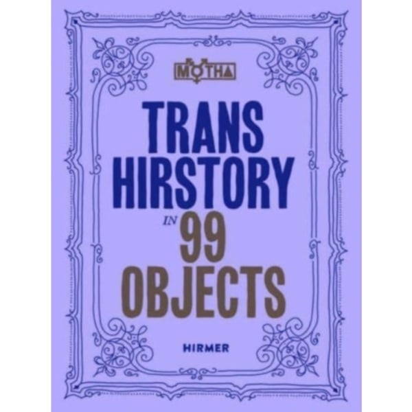 Trans Hirstory in 99 Objects (häftad, eng)