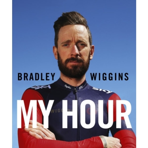 Bradley Wiggins: My Hour (inbunden, eng)