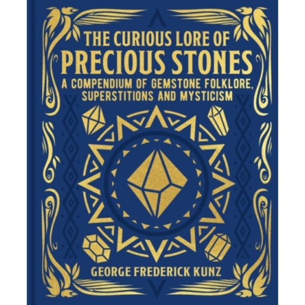 The Curious Lore of Precious Stones (inbunden, eng)