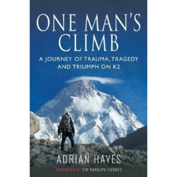 One Man's Climb: A Journey of Trauma, Tragedy and Triumph on K2 (häftad, eng)