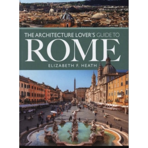 The Architecture Lover's Guide to Rome (häftad, eng)
