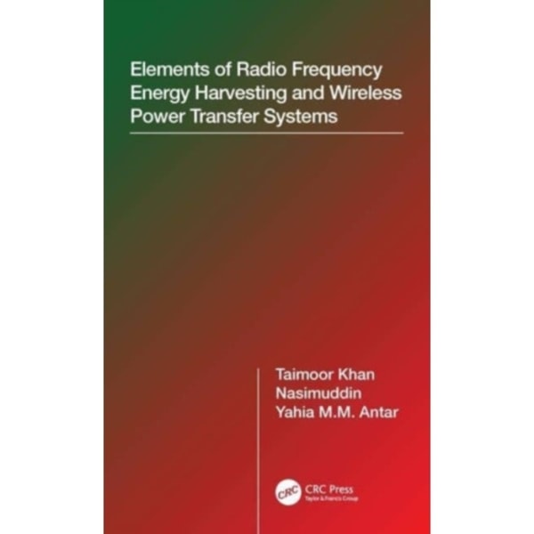 Elements of Radio Frequency Energy Harvesting and Wireless Power Transfer Systems (häftad, eng)