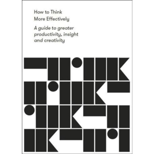 How to Think More Effectively (häftad, eng)