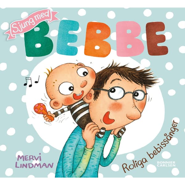 Sjung med Bebbe (inbunden)