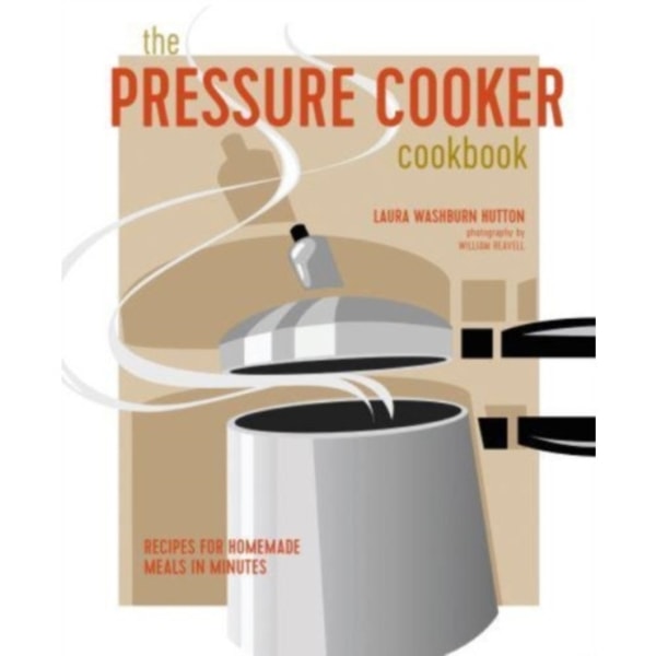 The Pressure Cooker Cookbook (inbunden, eng)