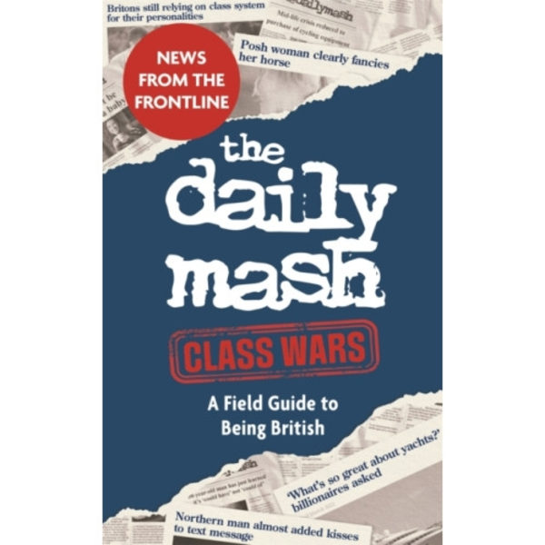 The Daily Mash: Class Wars (inbunden, eng)