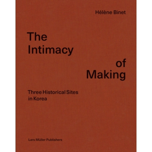 The Intimacy of Making (inbunden, eng)