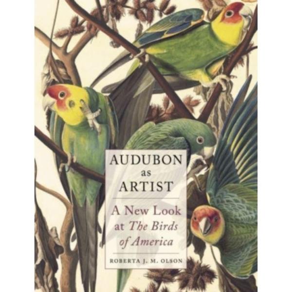 Audubon as Artist (inbunden, eng)