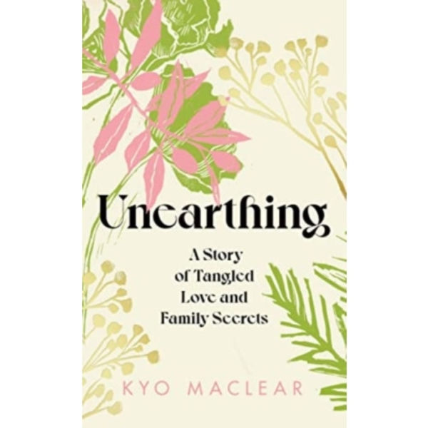 Unearthing (inbunden, eng)