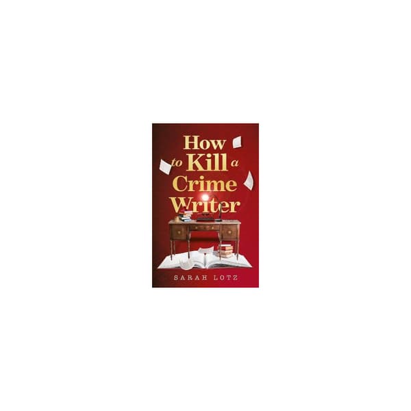 How to Kill a Crime Writer (häftad, eng)