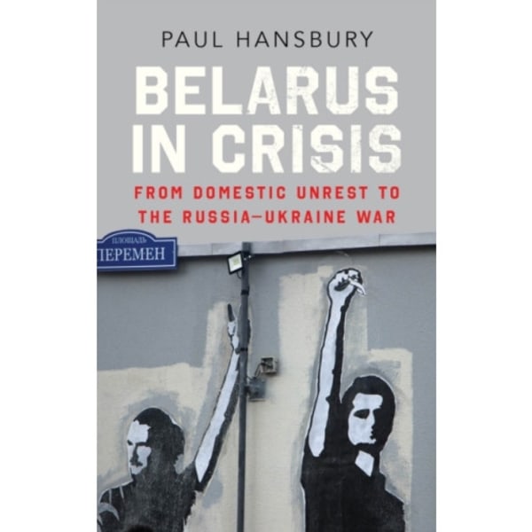 Belarus in Crisis (inbunden, eng)