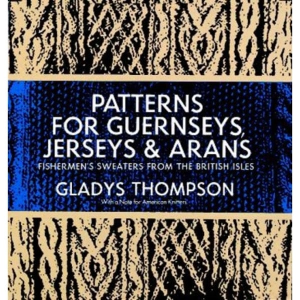 Patterns for Guernseys, Jerseys & Arans (häftad, eng)