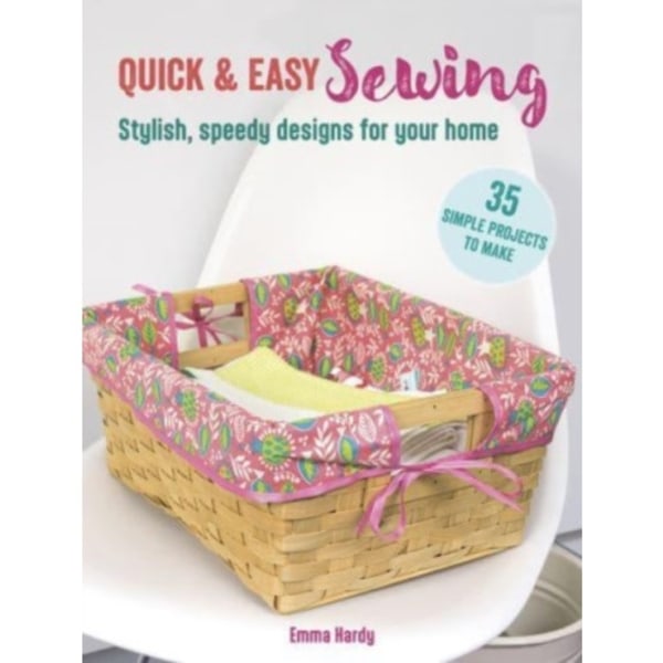 Quick & Easy Sewing: 35 simple projects to make (häftad, eng)