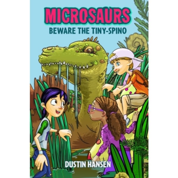 Microsaurs: Beware the Tiny-Spino (inbunden, eng)