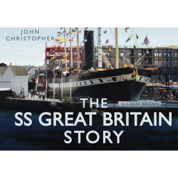 The SS Great Britain Story (inbunden, eng)