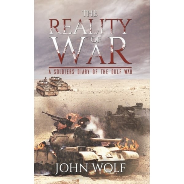 The Reality of War - A Soldier's Diary of the Gulf War (inbunden, eng)