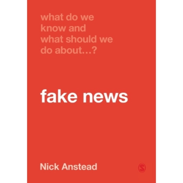 What Do We Know and What Should We Do About Fake News? (häftad, eng)