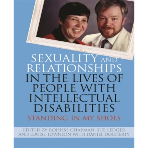 Sexuality and Relationships in the Lives of People with Intellectual Disabilities (häftad, eng)