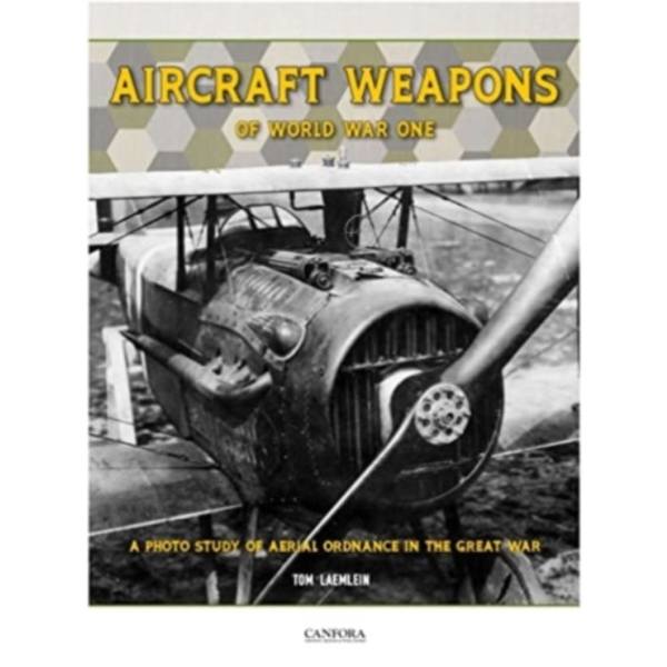 Aircraft Weapons of Word War One (häftad, eng)