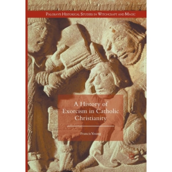 A History of Exorcism in Catholic Christianity (häftad, eng)