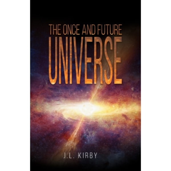 The Once and Future Universe (häftad, eng)