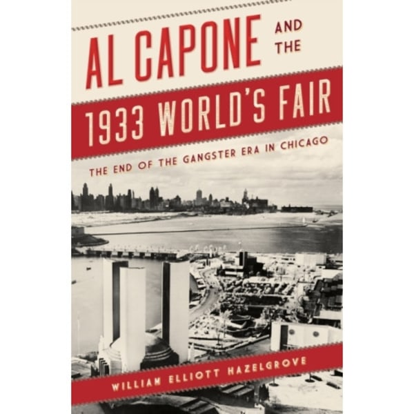 Al Capone and the 1933 World's Fair (häftad, eng)