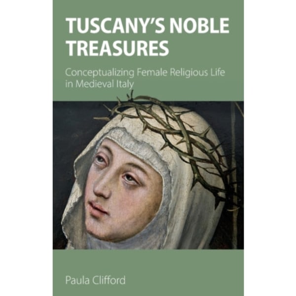 Tuscany's Noble Treasures (häftad, eng)