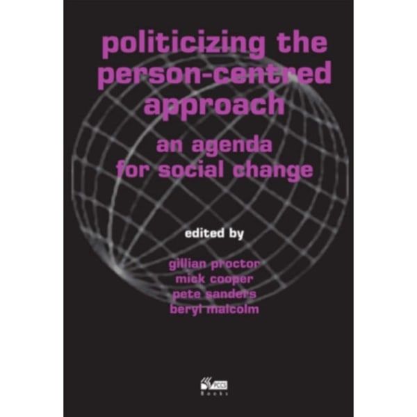 Politicizing the Person-centred Approach (häftad, eng)
