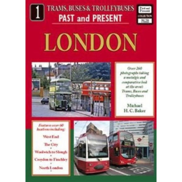 Trams, Buses and Trolleybuses Past and Present Part 1: London (häftad, eng)