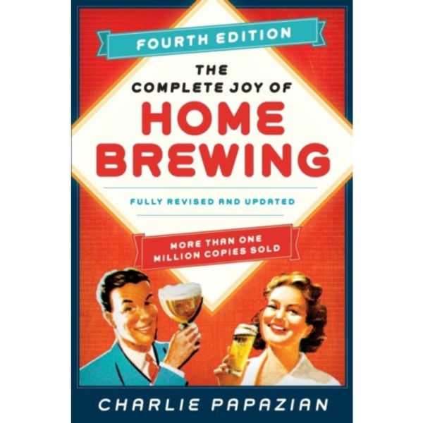 The Complete Joy of Homebrewing Fourth Edition (häftad, eng)