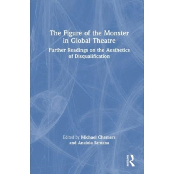 The Figure of the Monster in Global Theatre (häftad, eng)