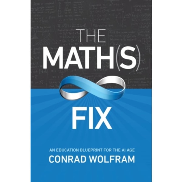 Math(s) Fix, The: An Education Blueprint of the AI Age (häftad, eng)