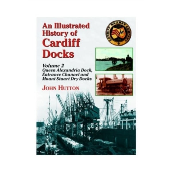 An Illustrated History of Cardiff Docks (häftad, eng)