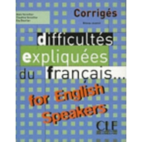 Difficultes expliquees du francais...for English speakers - Corriges (häftad, fre)