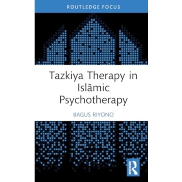 Tazkiya Therapy in Islamic Psychotherapy (inbunden, eng)