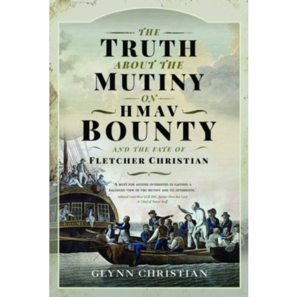The Truth About the Mutiny on HMAV Bounty - and the Fate of Fletcher Christian (inbunden, eng)