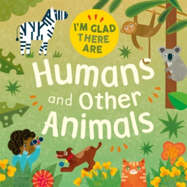 I'm Glad There Are: Humans and Other Animals (häftad, eng)