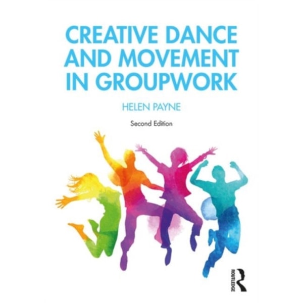 Creative Dance and Movement in Groupwork (häftad, eng)