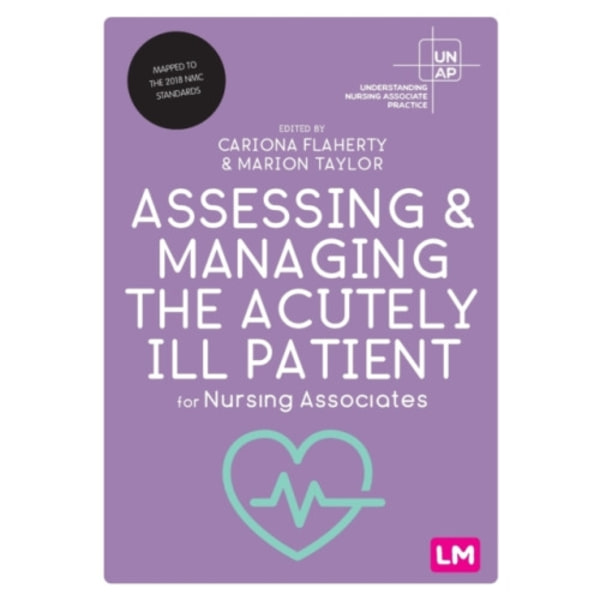 Assessing and Managing the Acutely Ill Patient for Nursing Associates (häftad, eng)