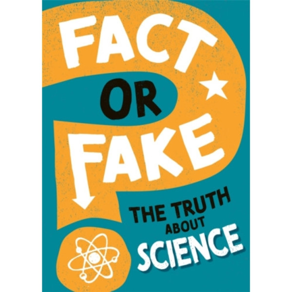 Fact or Fake?: The Truth About Science (inbunden, eng)