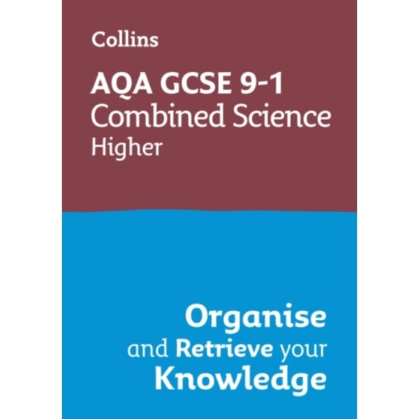 AQA GCSE 9-1 Combined Science Trilogy Higher Organise and Retrieve Your Knowledge (häftad, eng)