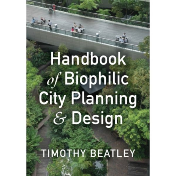 Handbook of Biophilic City Planning & Design (häftad, eng)